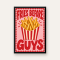 Fries Before Guys Poster – Eğlenceli Patates Kızartması Duvar Dekoru — düz siyah çerçeveli duvar posteri