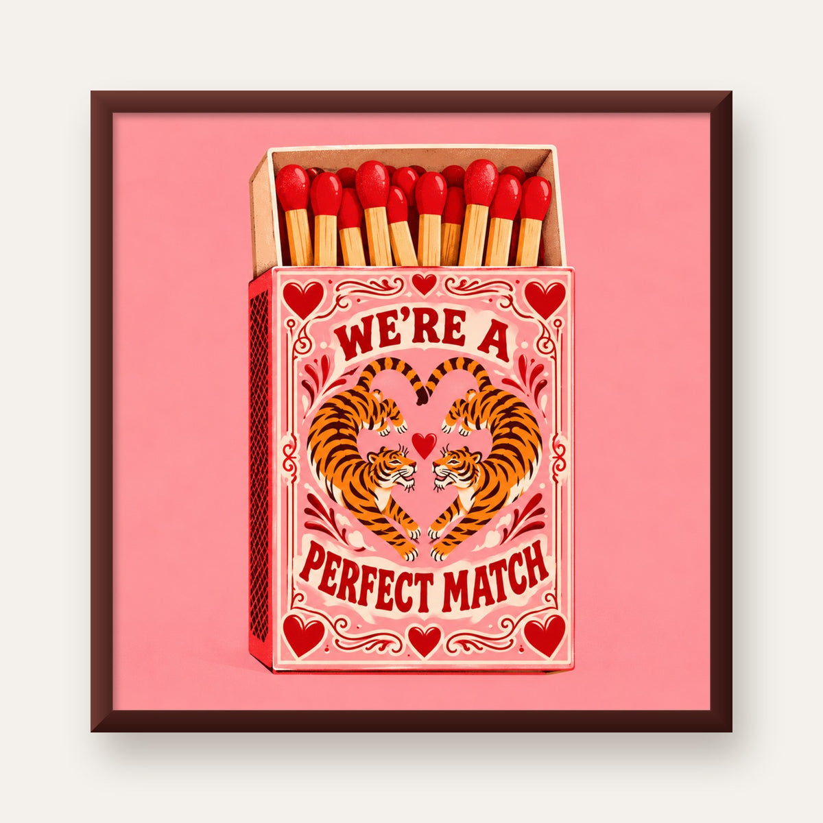 We're a Perfect Match — Kaplanlar — ceviz çerçeveli