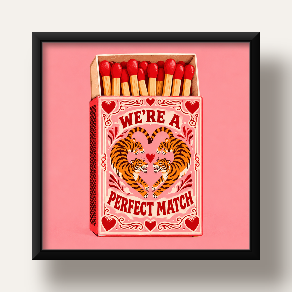We're a Perfect Match — Kaplanlar — siyah derin çerçeveli