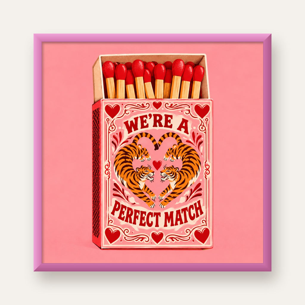 We're a Perfect Match — Kaplanlar — pembe çerçeveli