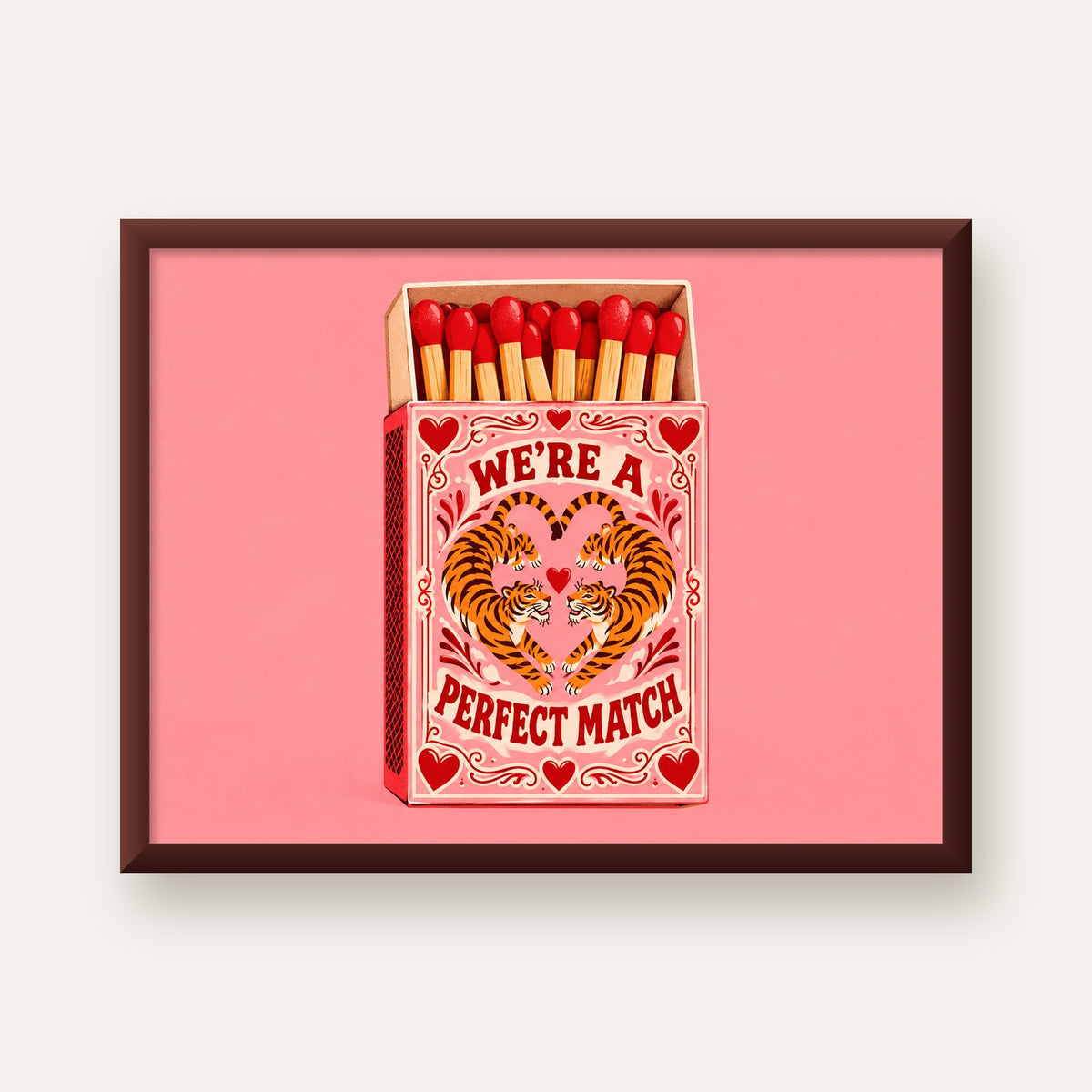 We're a Perfect Match — Kaplanlar — ceviz çerçeveli