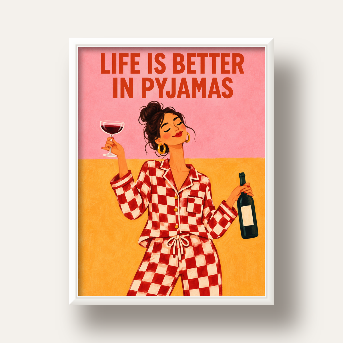 Kareli Pijama ve Şaraplı Renkli Poster – Life is Better in Pyjamas — beyaz derin çerçeveli