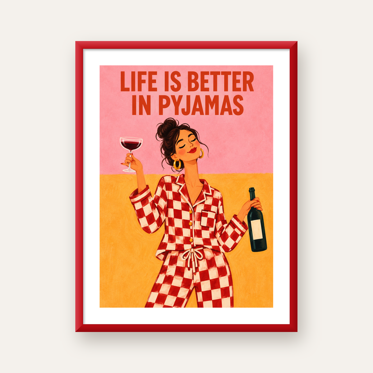 Kareli Pijama ve Şaraplı Renkli Poster – Life is Better in Pyjamas — kırmızı çerçeveli paspartulu
