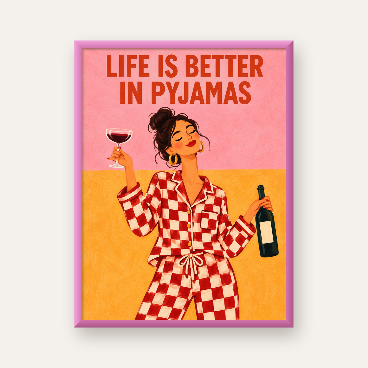 Kareli Pijama ve Şaraplı Renkli Poster – Life is Better in Pyjamas — pembe çerçeveli