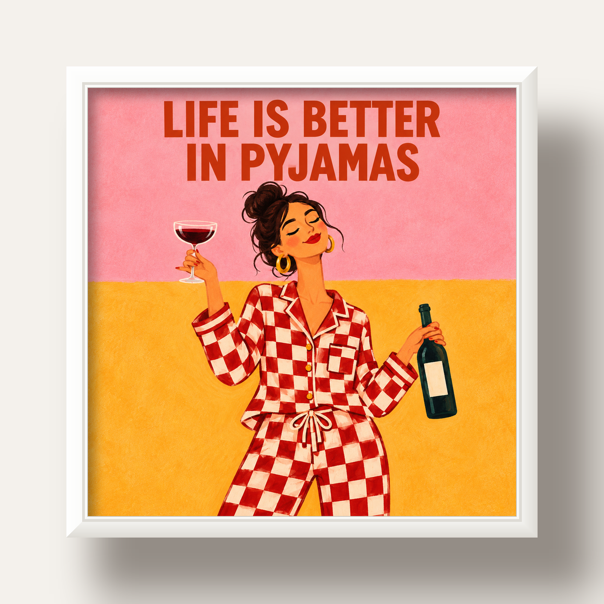 Kareli Pijama ve Şaraplı Renkli Poster – Life is Better in Pyjamas — beyaz derin çerçeveli