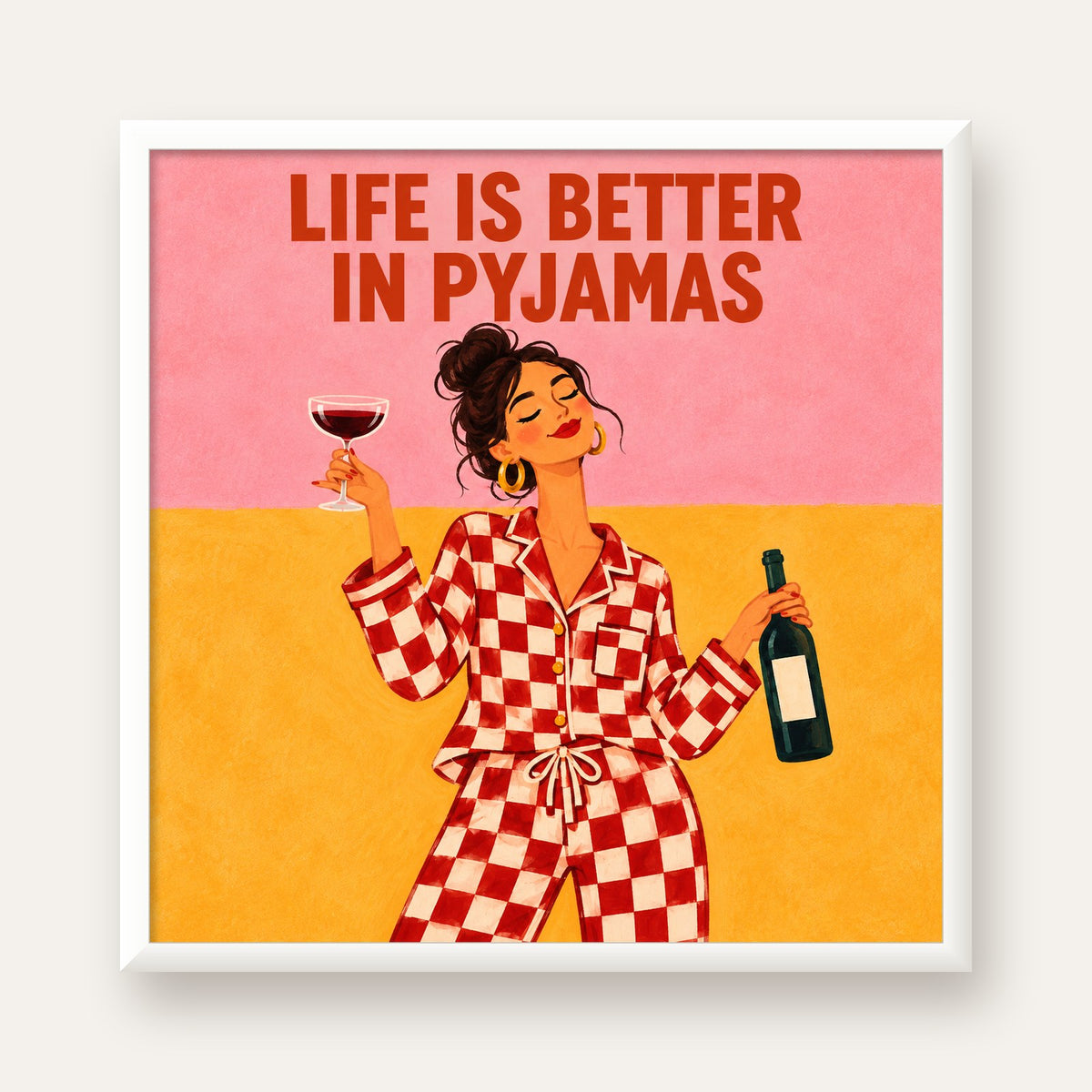 Kareli Pijama ve Şaraplı Renkli Poster – Life is Better in Pyjamas — beyaz çerçeveli kare poster