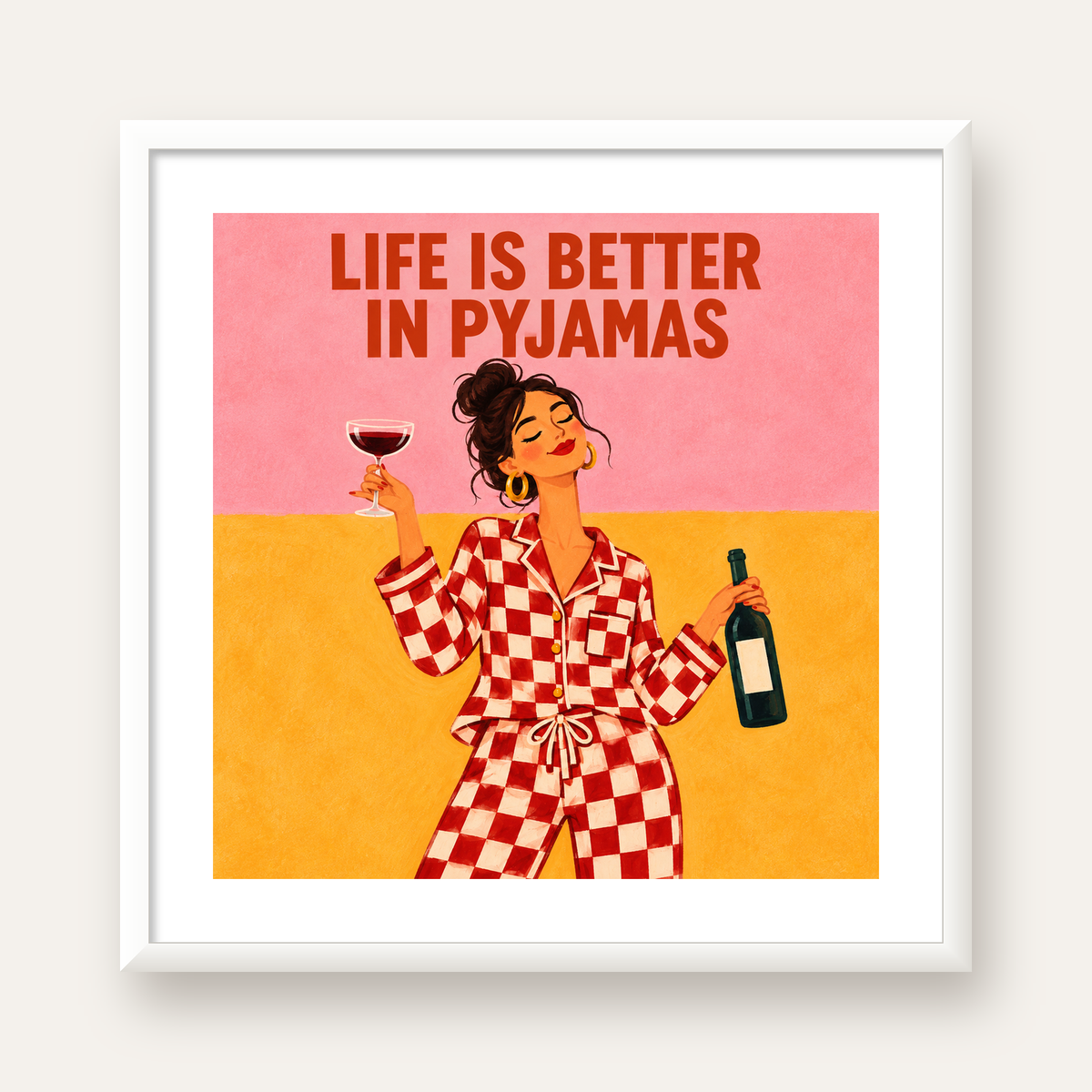 Kareli Pijama ve Şaraplı Renkli Poster – Life is Better in Pyjamas — beyaz çerçeveli kare poster