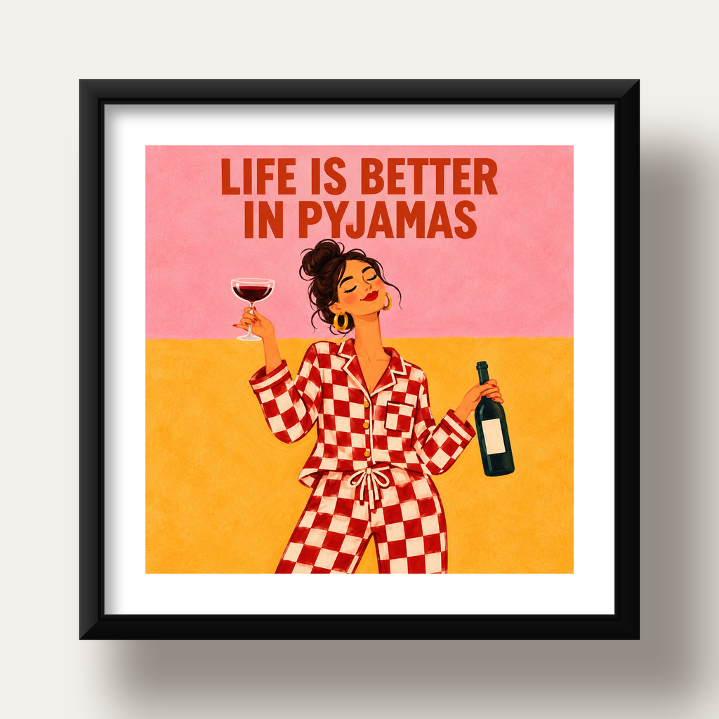 Kareli Pijama ve Şaraplı Renkli Poster – Life is Better in Pyjamas — siyah derin çerçeveli paspartulu