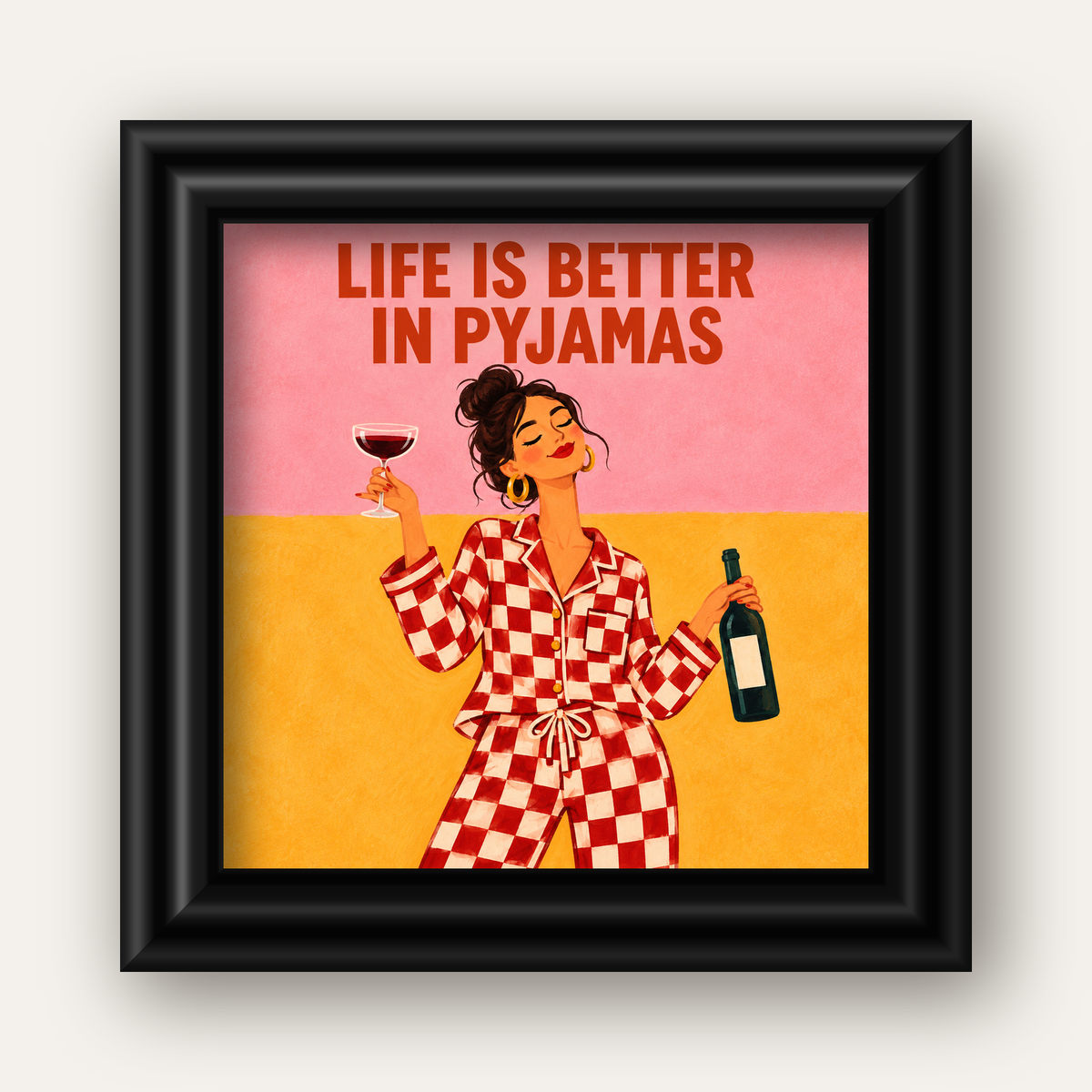 Kareli Pijama ve Şaraplı Renkli Poster – Life is Better in Pyjamas — siyah galeri çerçeveli