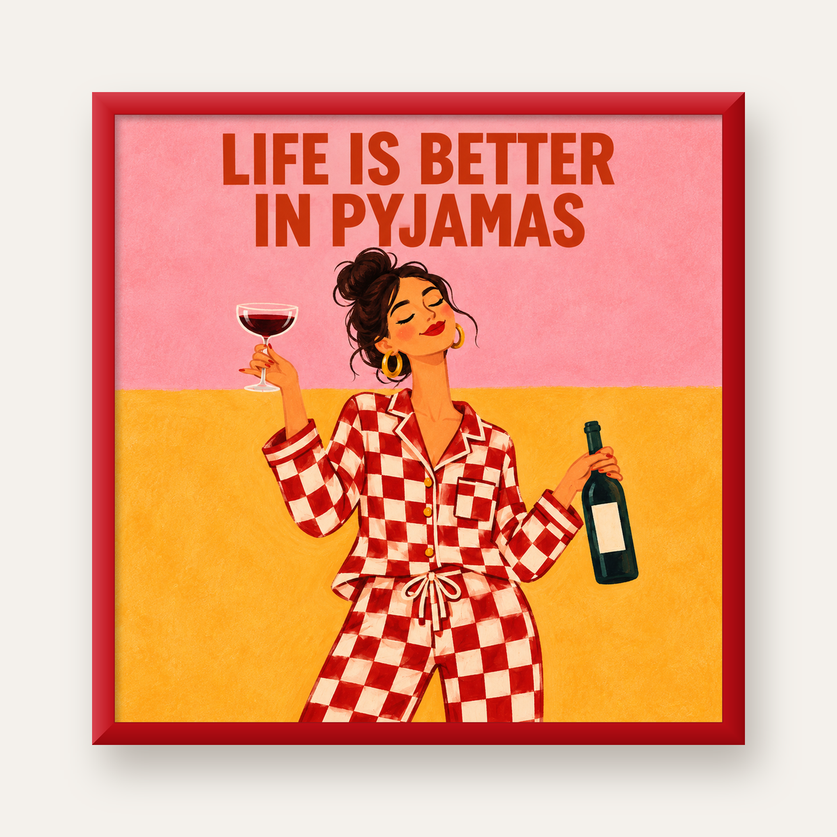 Kareli Pijama ve Şaraplı Renkli Poster – Life is Better in Pyjamas — kırmızı çerçeveli
