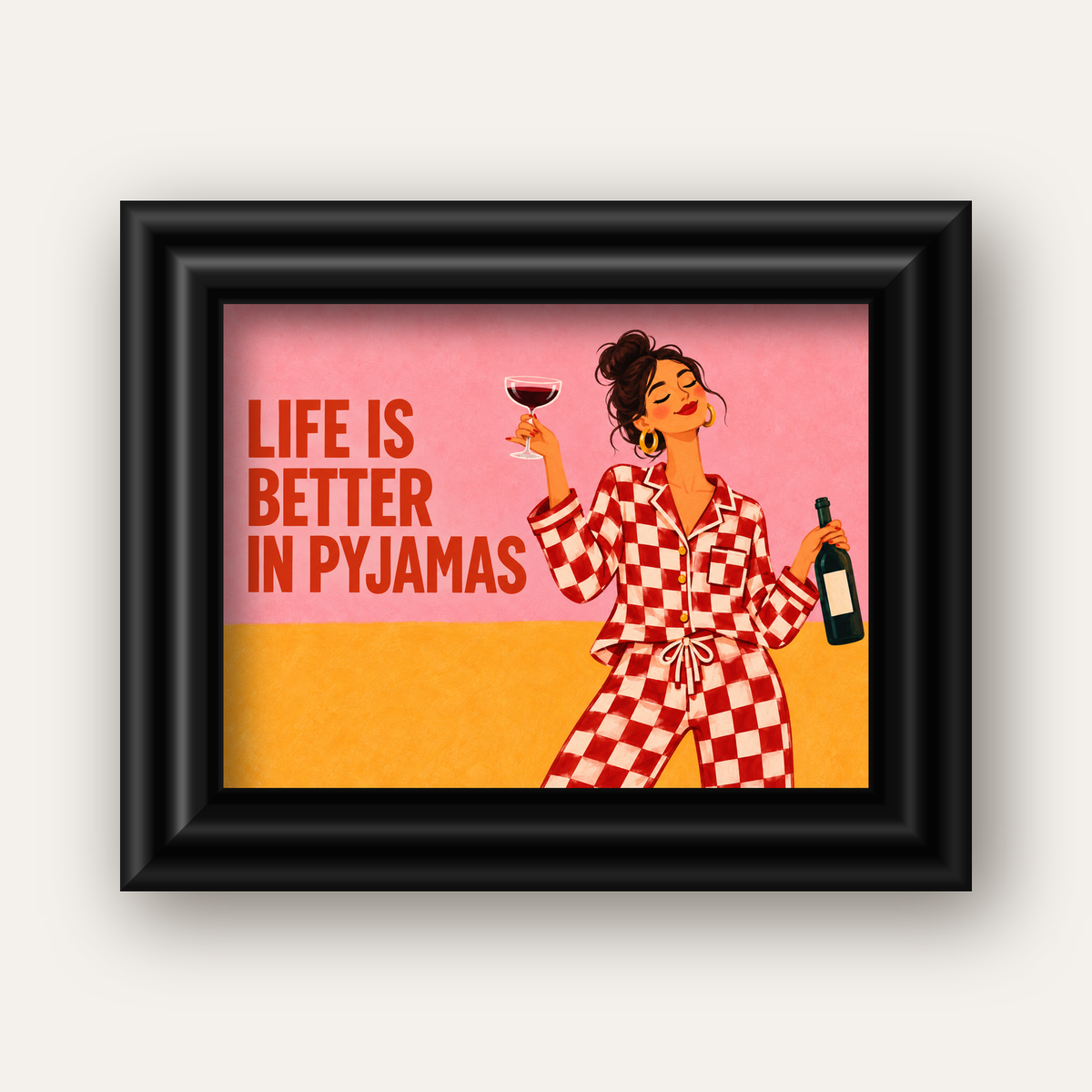 Kareli Pijama ve Şaraplı Renkli Poster – Life is Better in Pyjamas — siyah galeri çerçeveli
