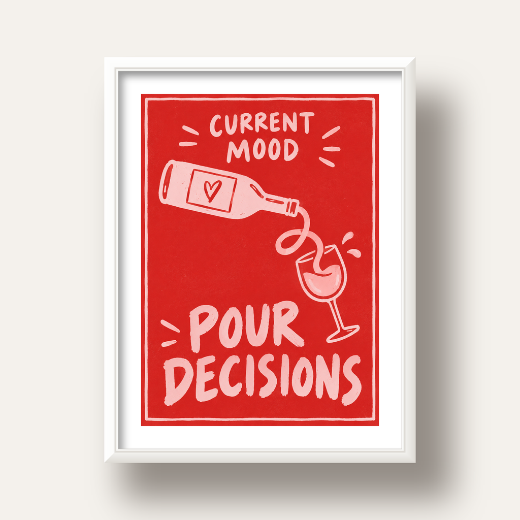 Mizahi Şarap Temalı Poster – Pour Decisions, Current Mood — beyaz derin çerçeveli paspartulu