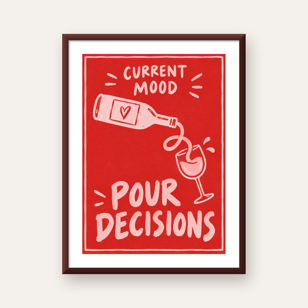 Mizahi Şarap Temalı Poster – Pour Decisions, Current Mood — ceviz çerçeveli paspartulu