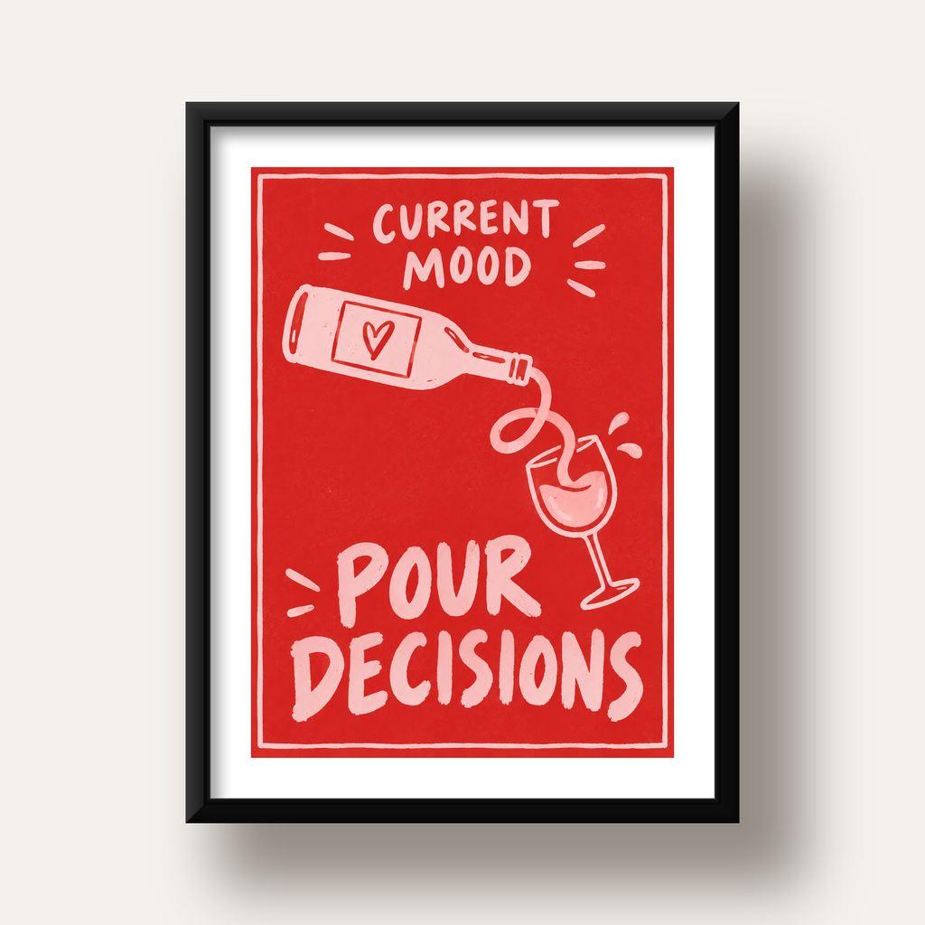 Mizahi Şarap Temalı Poster – Pour Decisions, Current Mood — siyah derin çerçeveli paspartulu
