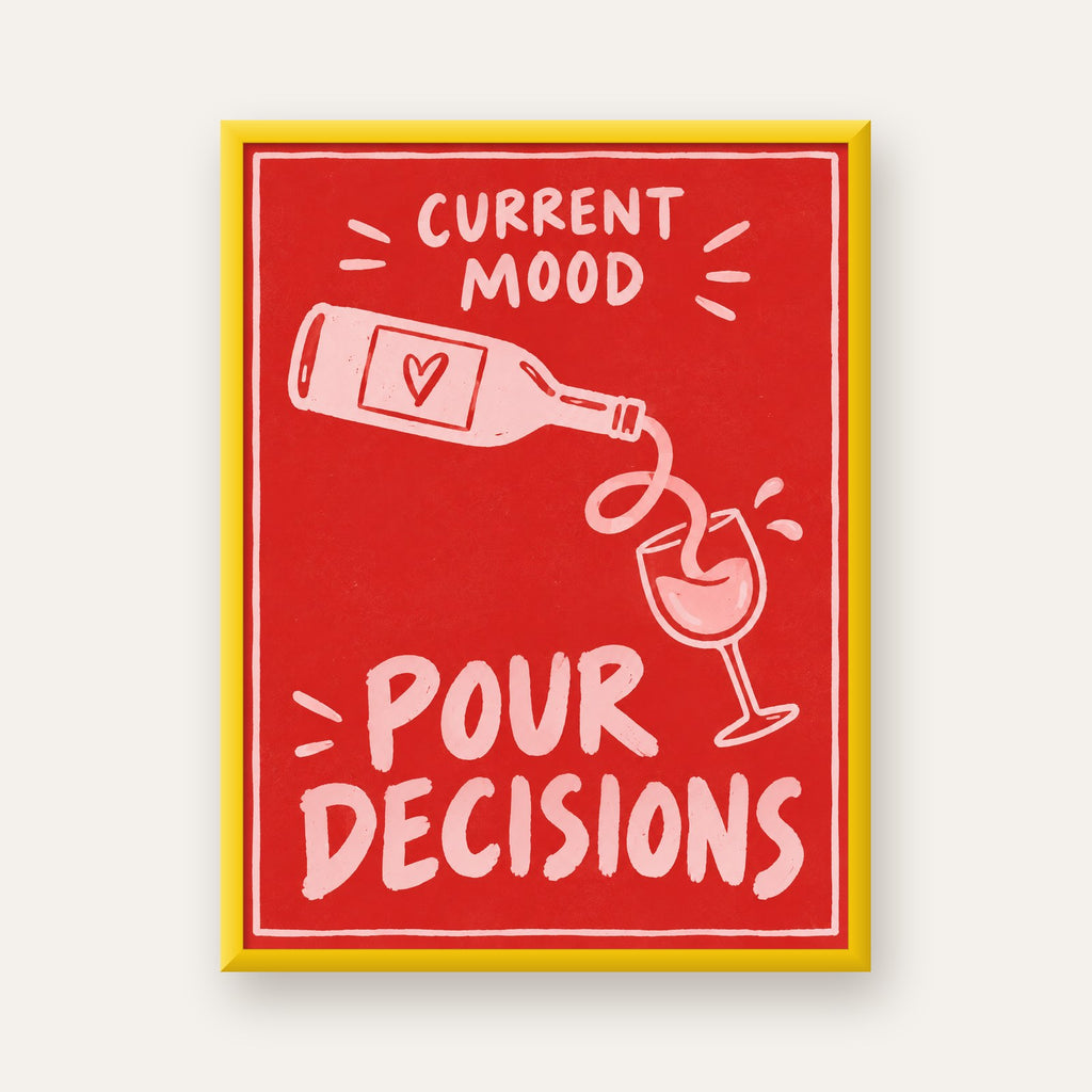 Mizahi Şarap Temalı Poster – Pour Decisions, Current Mood — sarı çerçeveli