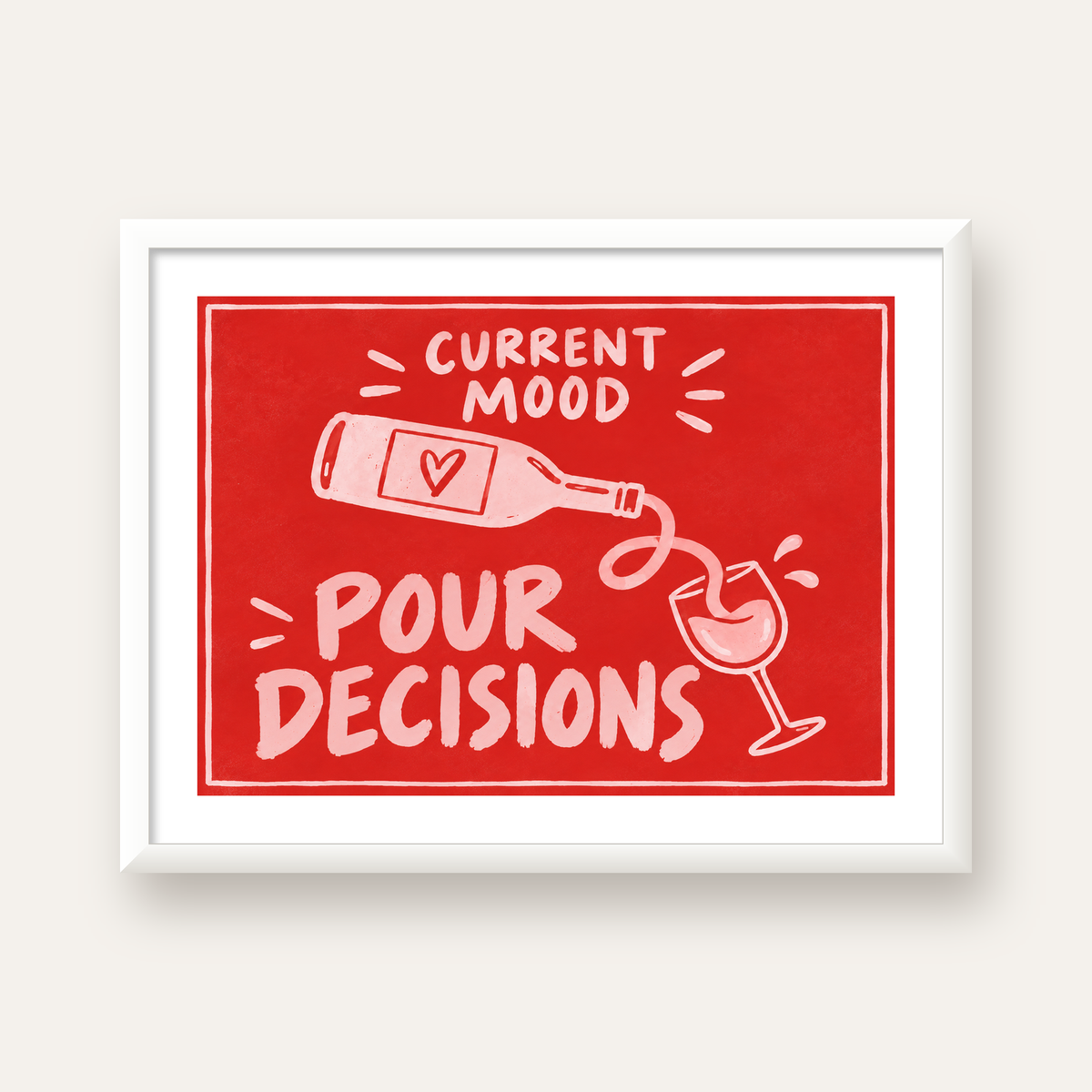 Mizahi Şarap Temalı Poster – Pour Decisions, Current Mood — beyaz çerçeveli yatay poster