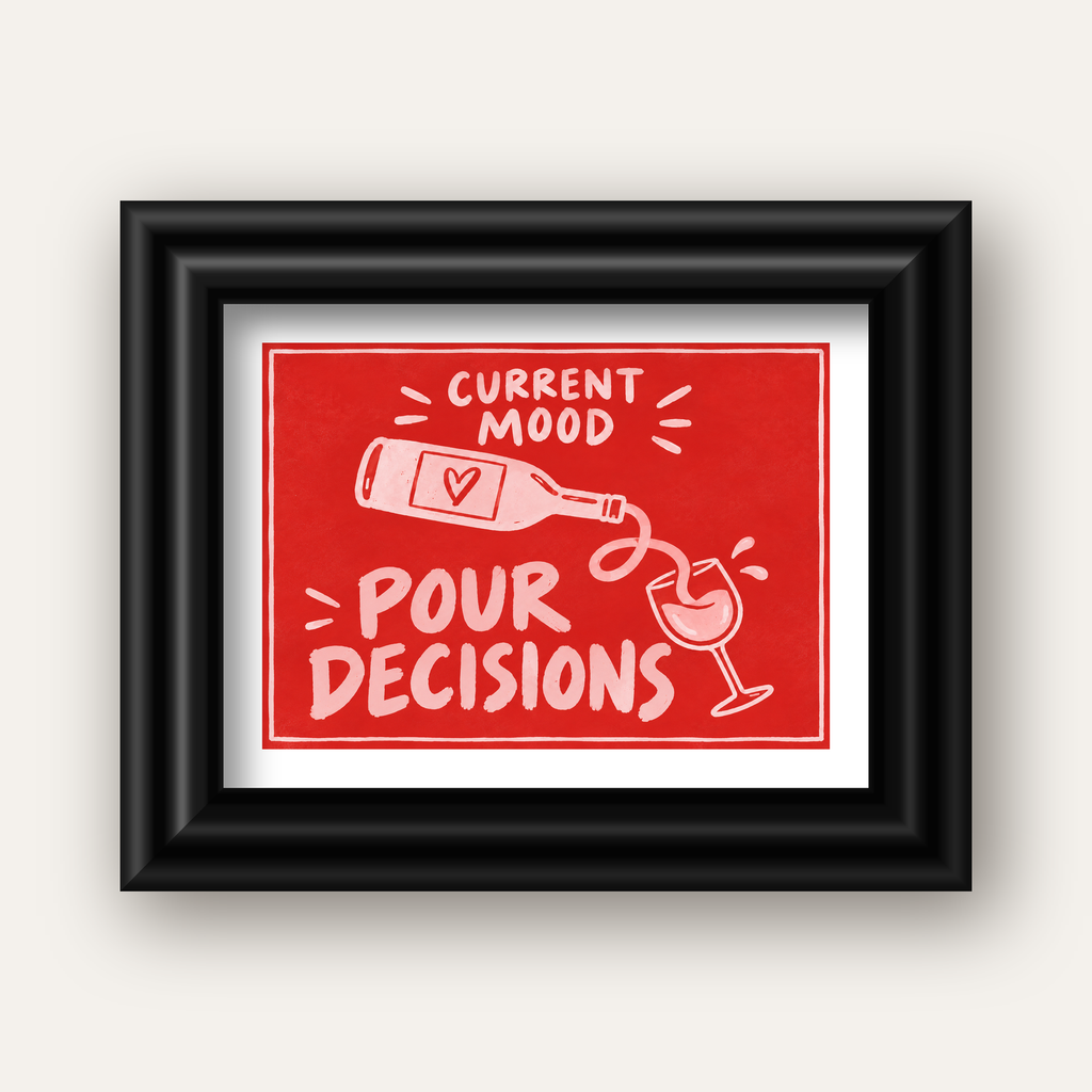 Mizahi Şarap Temalı Poster – Pour Decisions, Current Mood — siyah galeri çerçeveli paspartulu