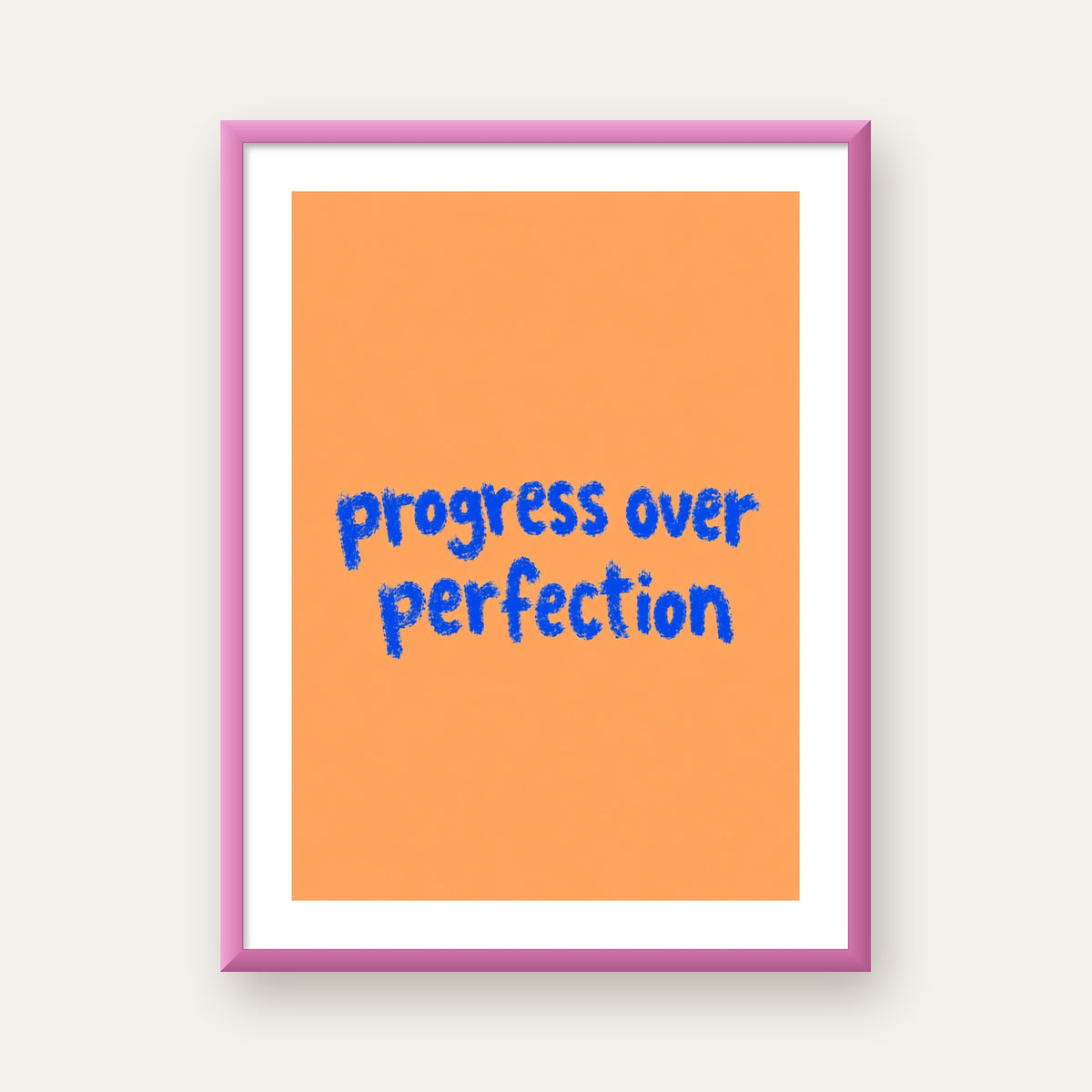 Progress Over Perfection Minimal Turuncu Poster — pembe çerçeveli paspartulu