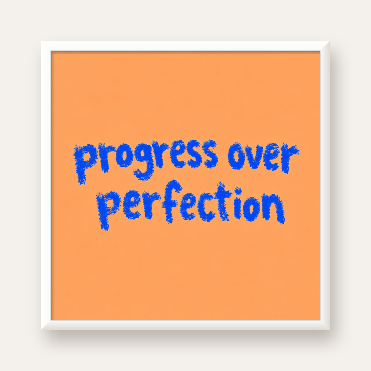 Progress Over Perfection Minimal Turuncu Poster — beyaz çerçeveli kare poster