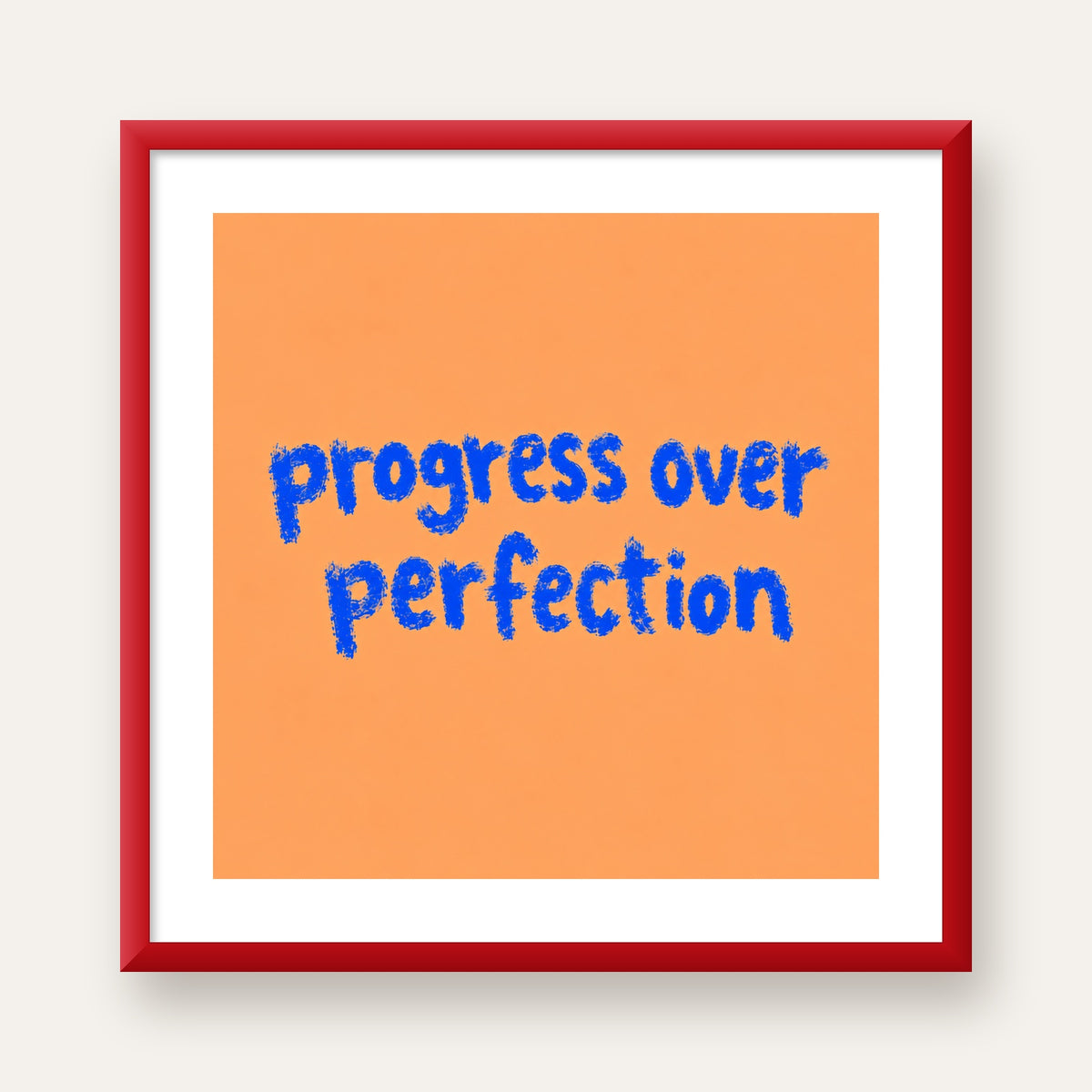 Progress Over Perfection Minimal Turuncu Poster — kırmızı çerçeveli paspartulu
