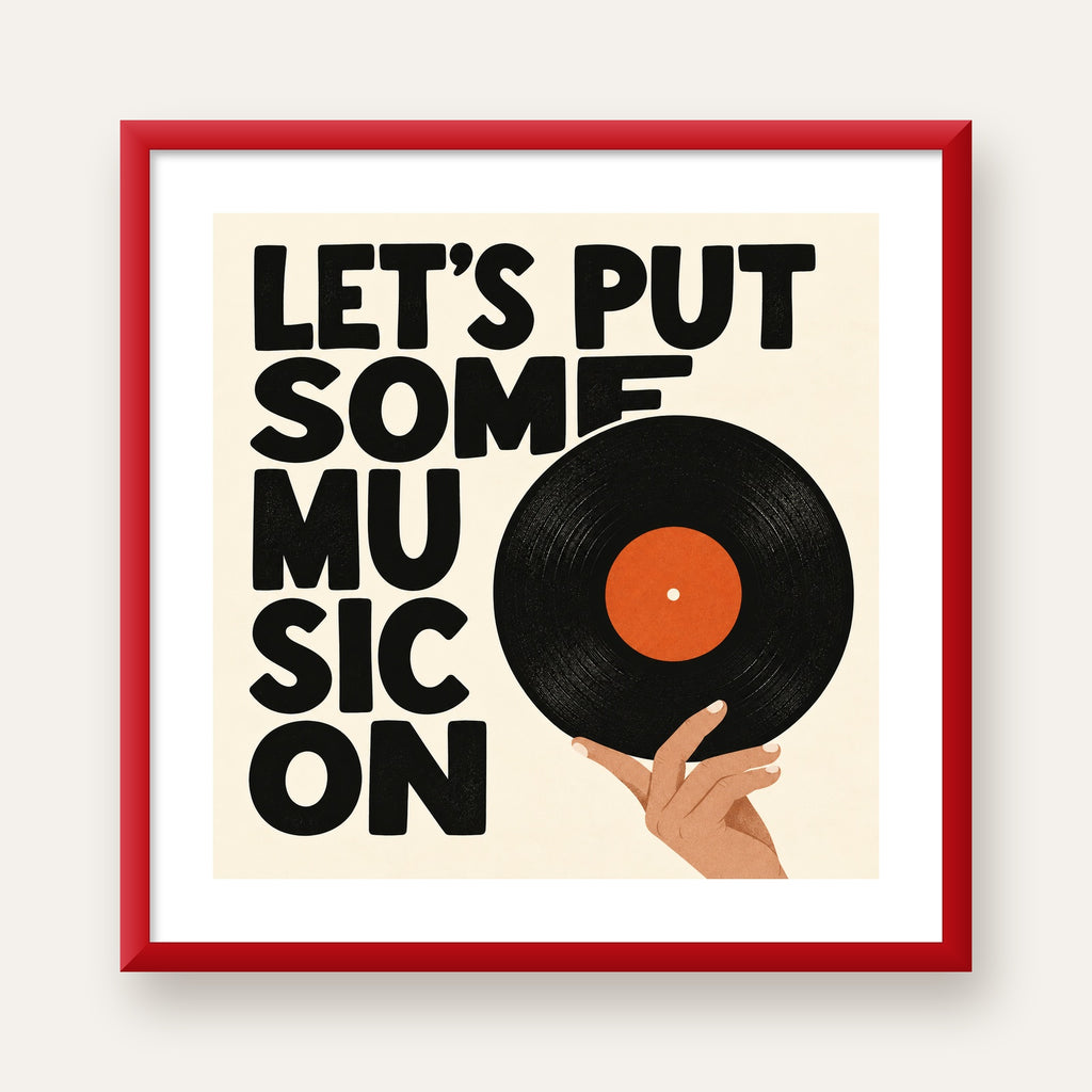 Let’s Put Some Music On – Vinil Plak Temalı Retro Poster — kırmızı çerçeveli paspartulu