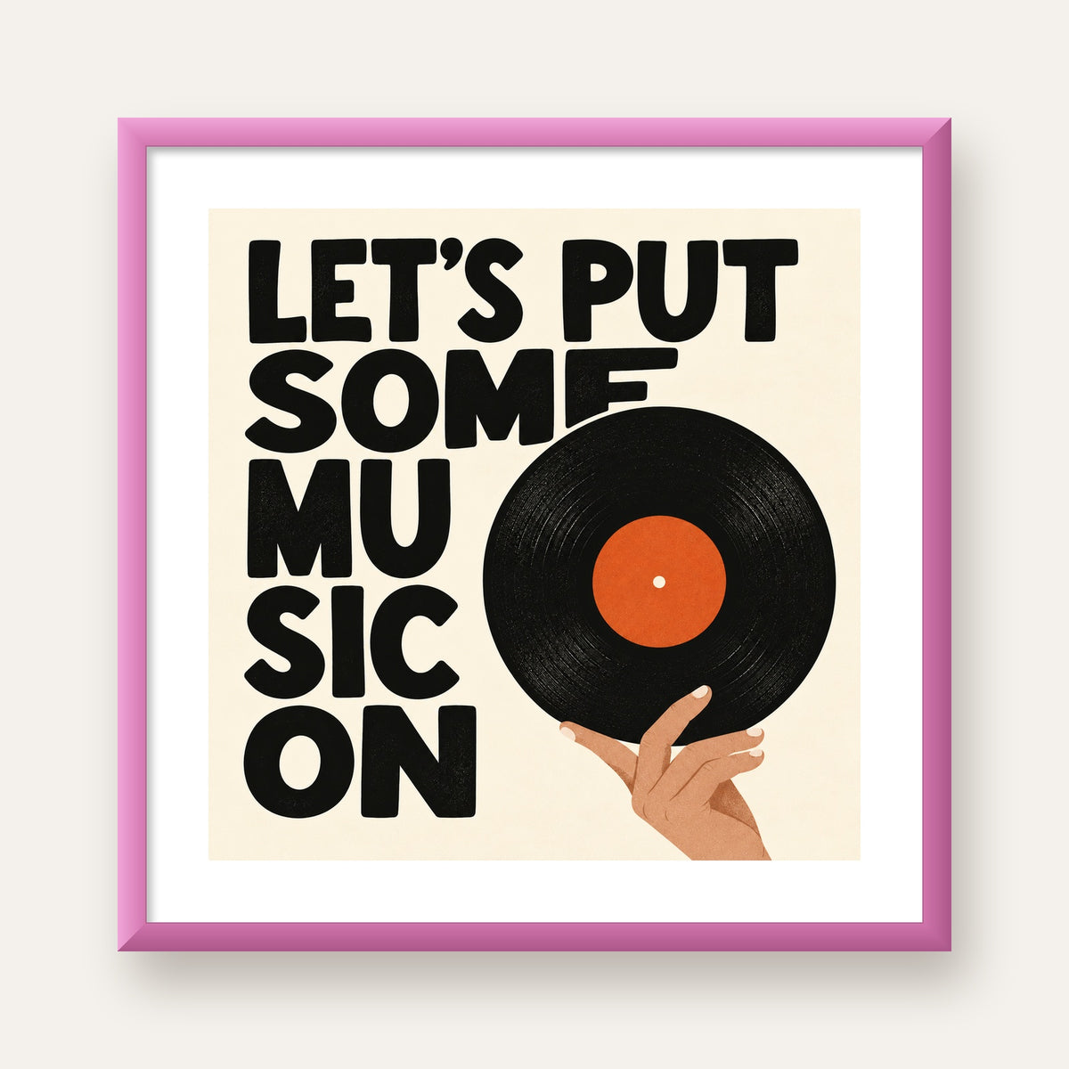 Let’s Put Some Music On – Vinil Plak Temalı Retro Poster — pembe çerçeveli paspartulu
