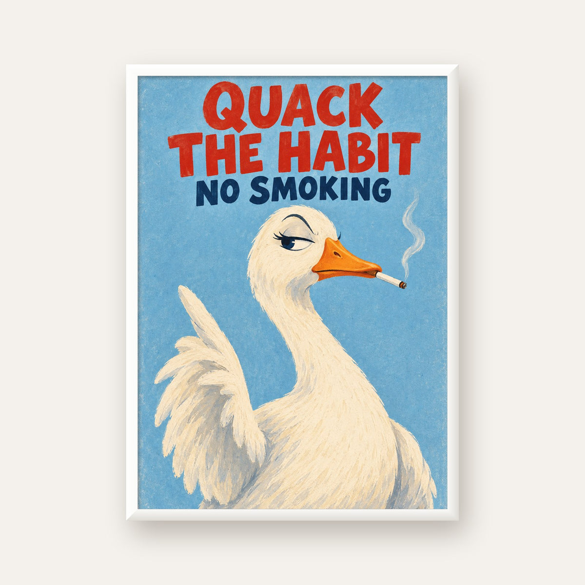 Quack The Habit Mizahi Sigara Karşıtı Ördek Poster — beyaz çerçeveli dikey poster