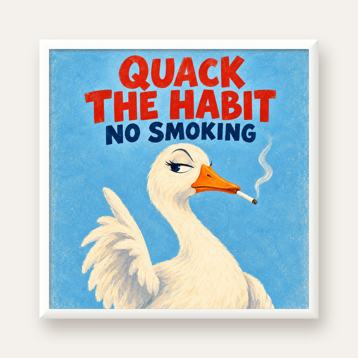 Quack The Habit Mizahi Sigara Karşıtı Ördek Poster — beyaz çerçeveli kare poster