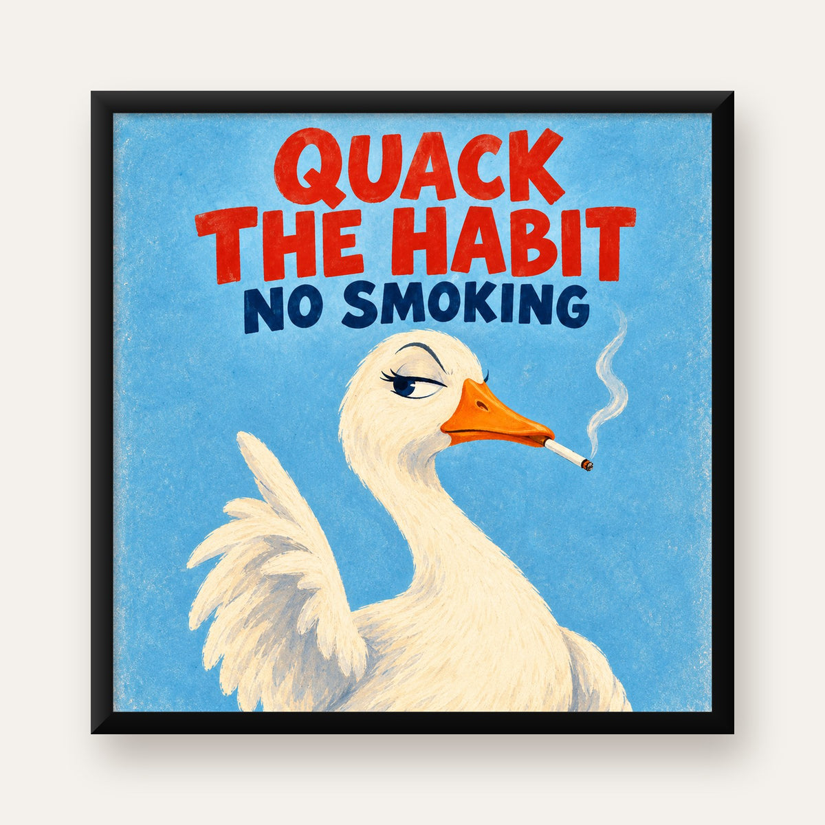 Quack The Habit Mizahi Sigara Karşıtı Ördek Poster — Kare baskı, düz siyah çerçeveli duvar posteri
