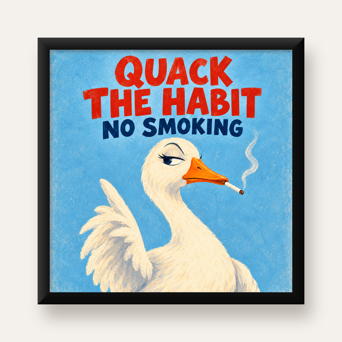 Quack The Habit Mizahi Sigara Karşıtı Ördek Poster — Kare baskı, düz siyah çerçeveli duvar posteri