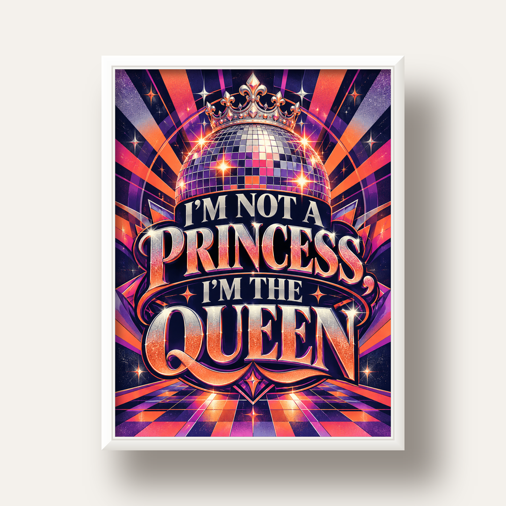 I'm Not a Princess — Disko Kraliçesi — beyaz derin çerçeveli