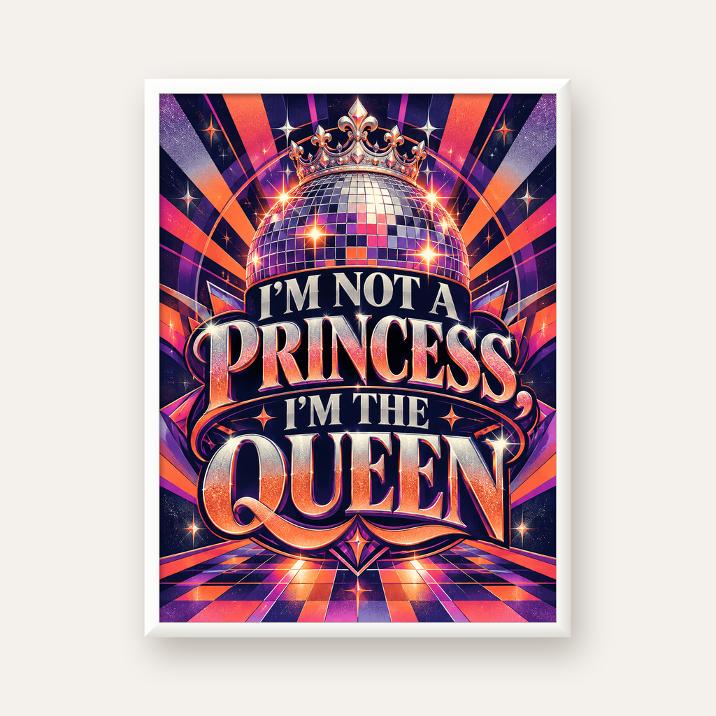 I'm Not a Princess — Disko Kraliçesi — beyaz çerçeveli dikey poster