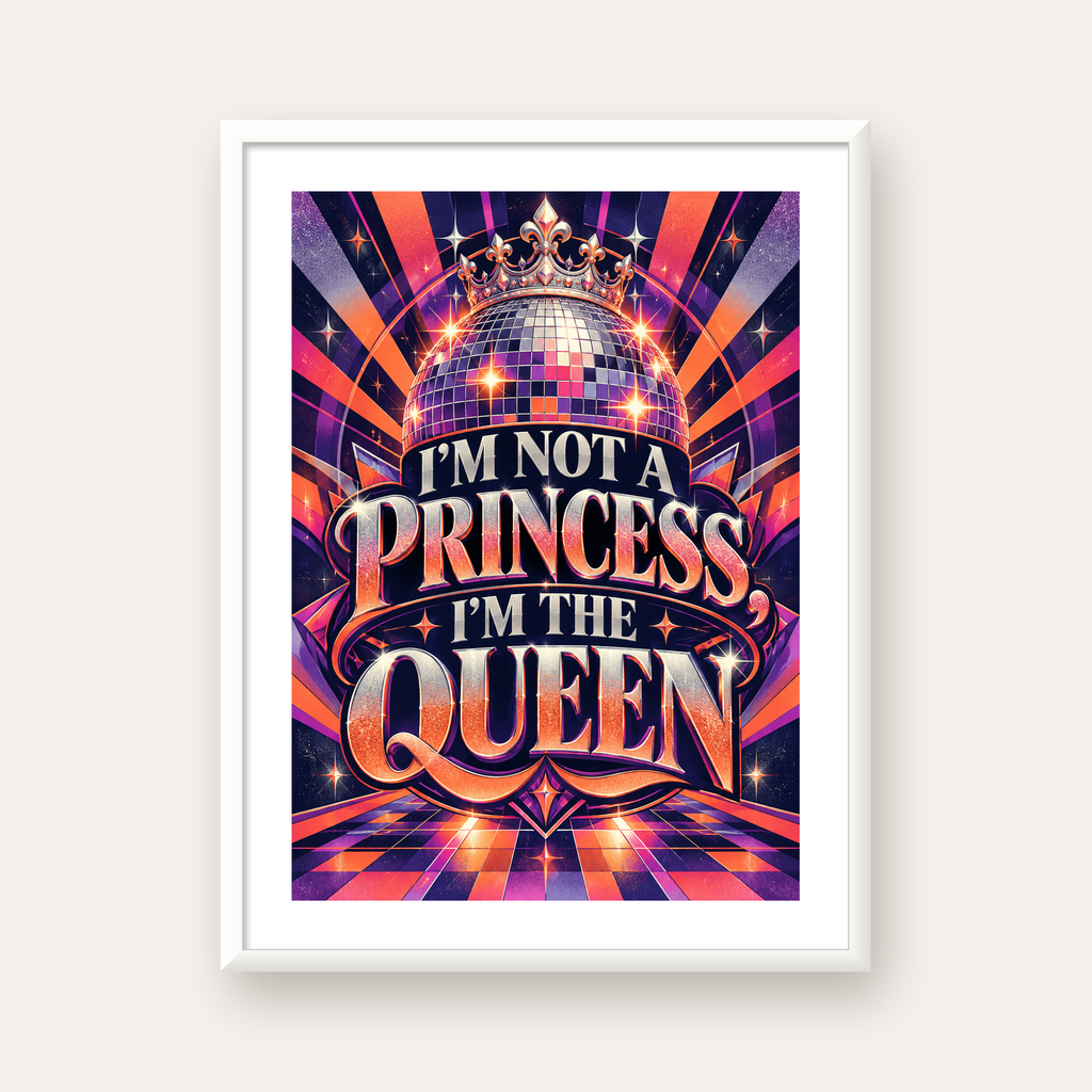 I'm Not a Princess — Disko Kraliçesi — beyaz çerçeveli dikey poster