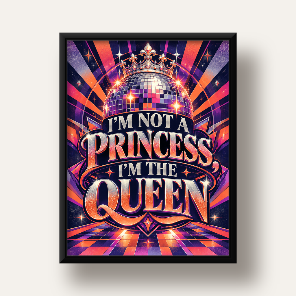 I'm Not a Princess — Disko Kraliçesi — siyah derin çerçeveli