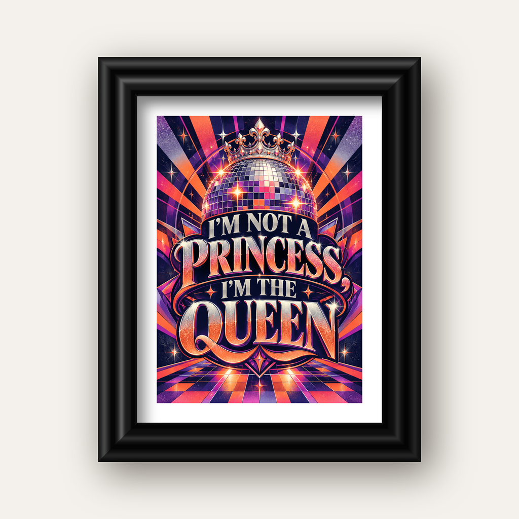 I'm Not a Princess — Disko Kraliçesi — siyah galeri çerçeveli paspartulu
