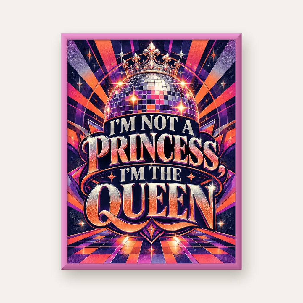 I'm Not a Princess — Disko Kraliçesi — pembe çerçeveli