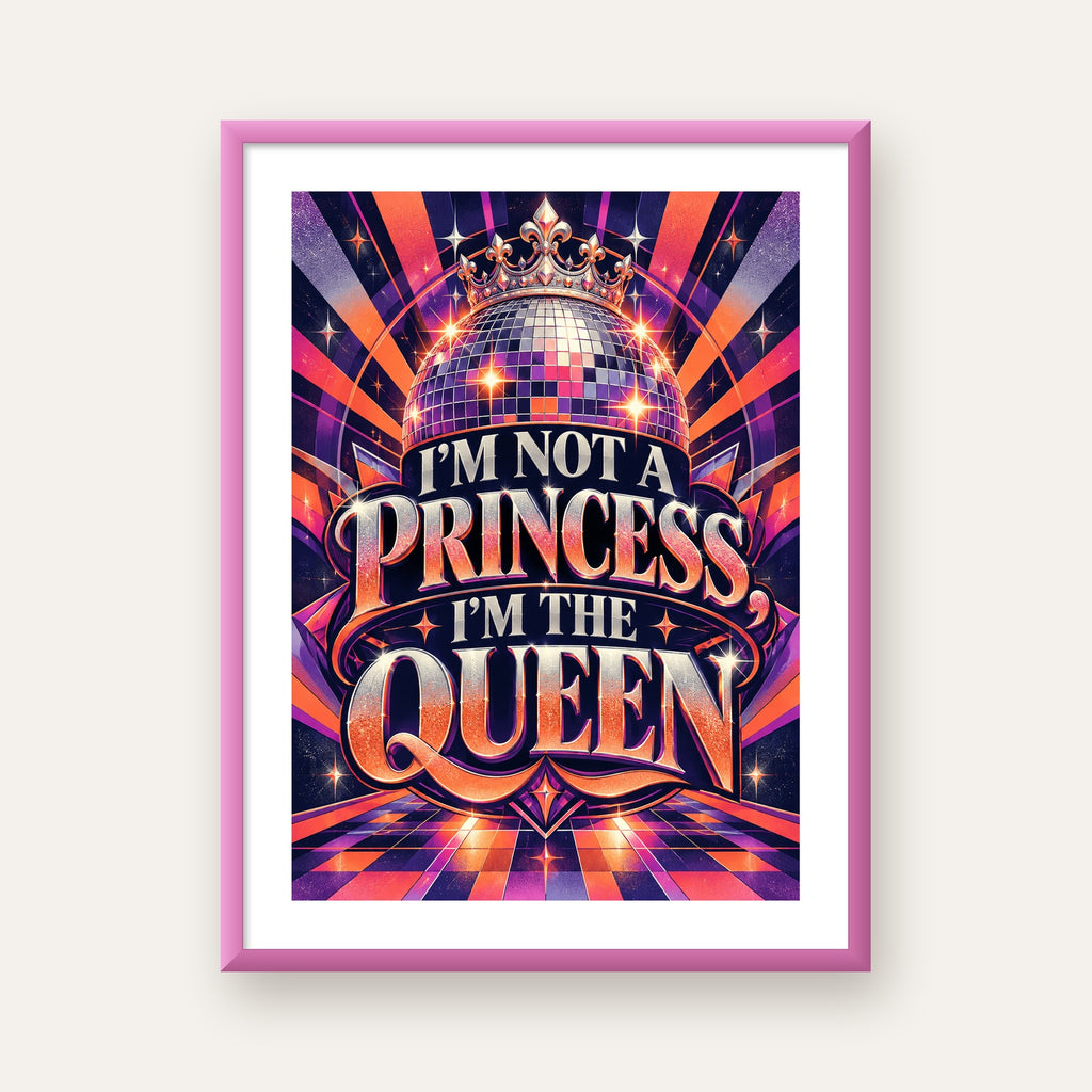 I'm Not a Princess — Disko Kraliçesi — pembe çerçeveli paspartulu