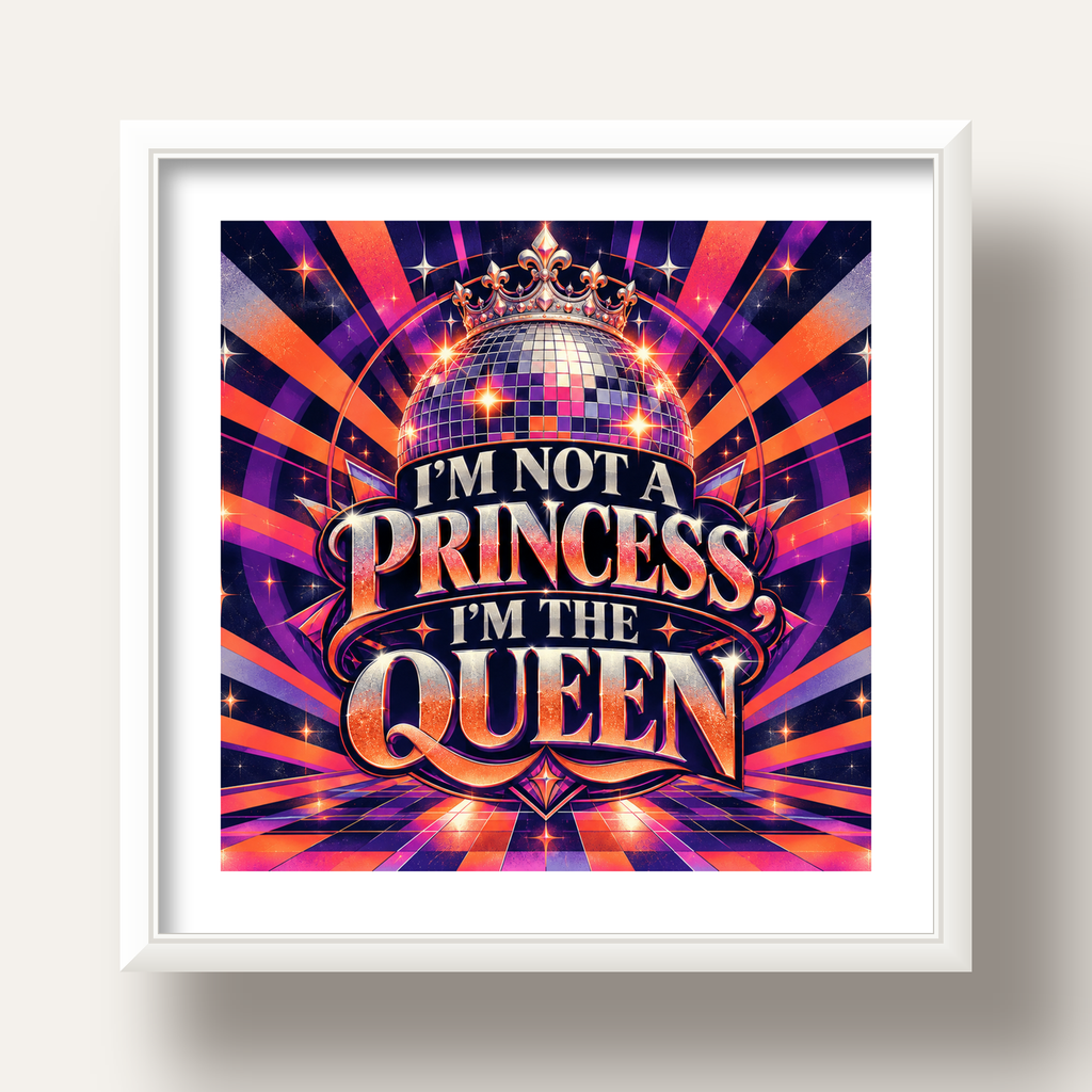 I'm Not a Princess — Disko Kraliçesi — beyaz derin çerçeveli paspartulu