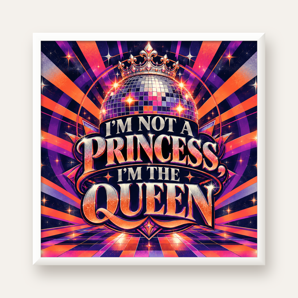 I'm Not a Princess — Disko Kraliçesi — beyaz çerçeveli kare poster