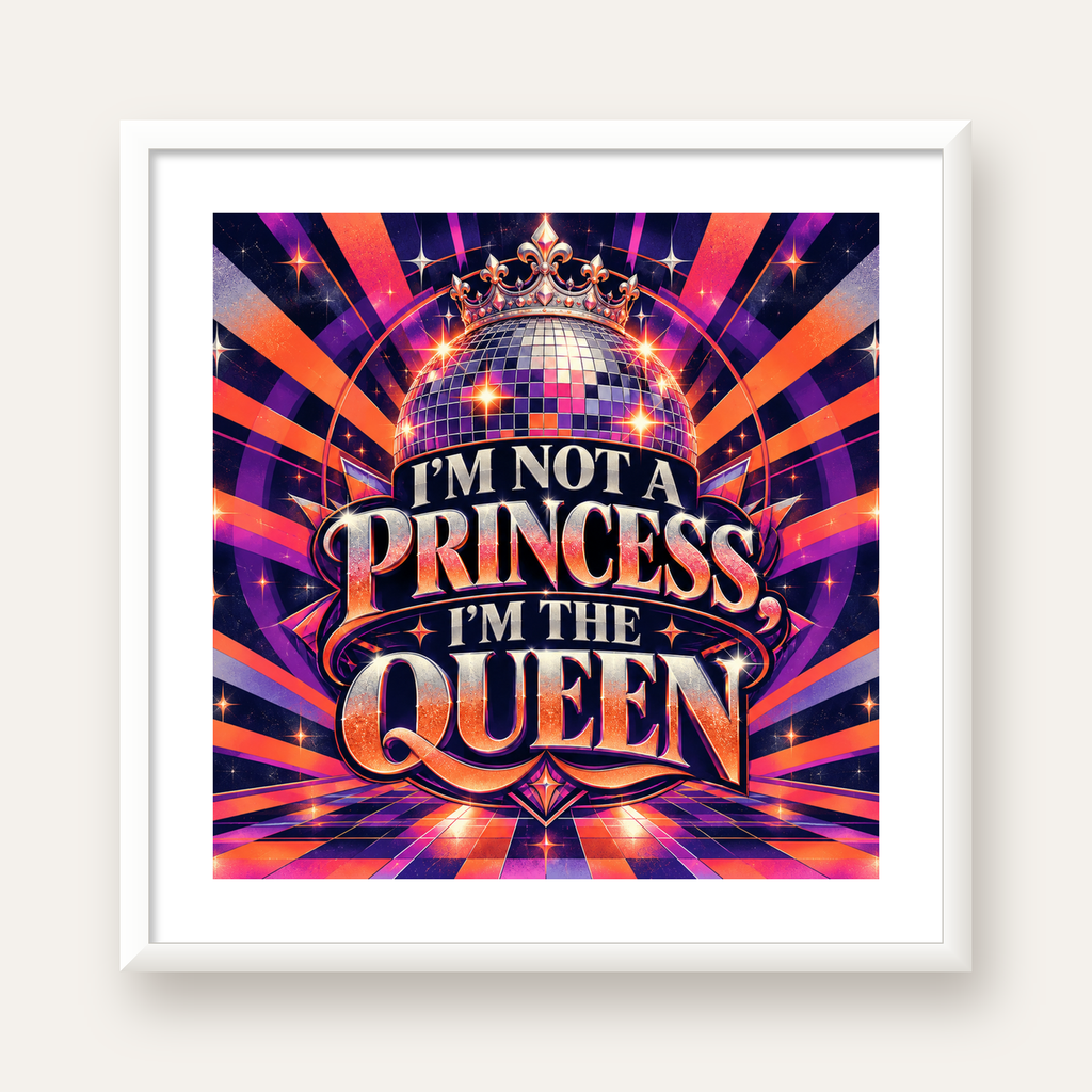I'm Not a Princess — Disko Kraliçesi — beyaz çerçeveli kare poster