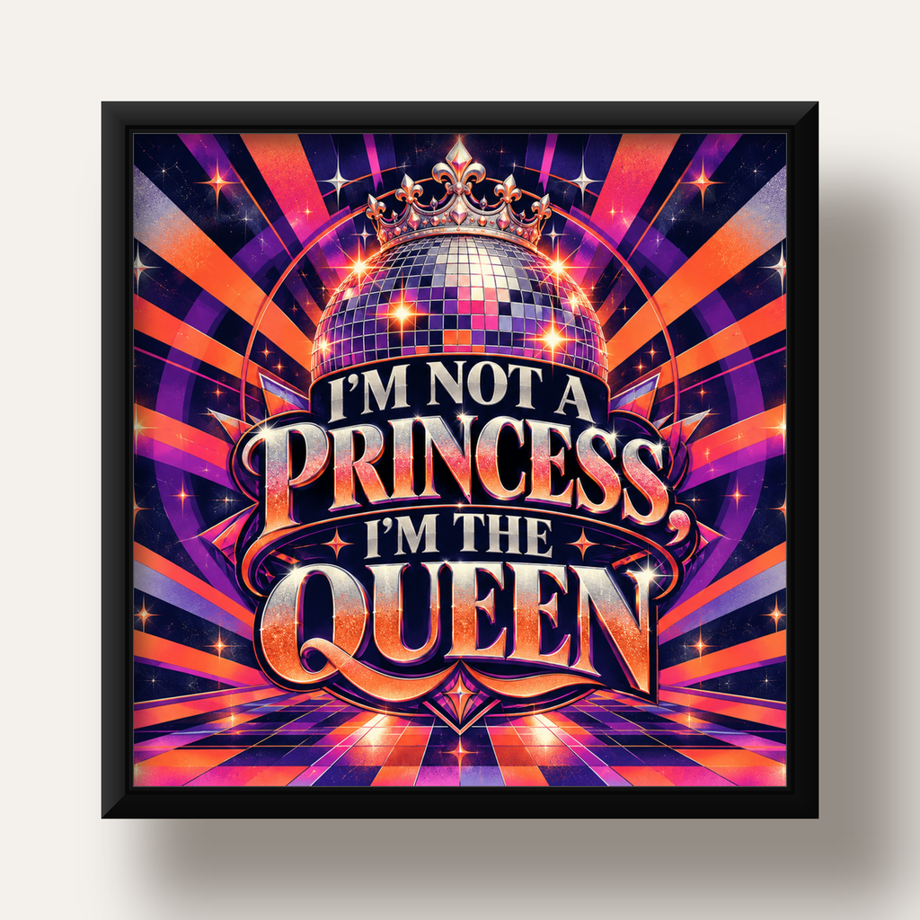 I'm Not a Princess — Disko Kraliçesi — siyah derin çerçeveli
