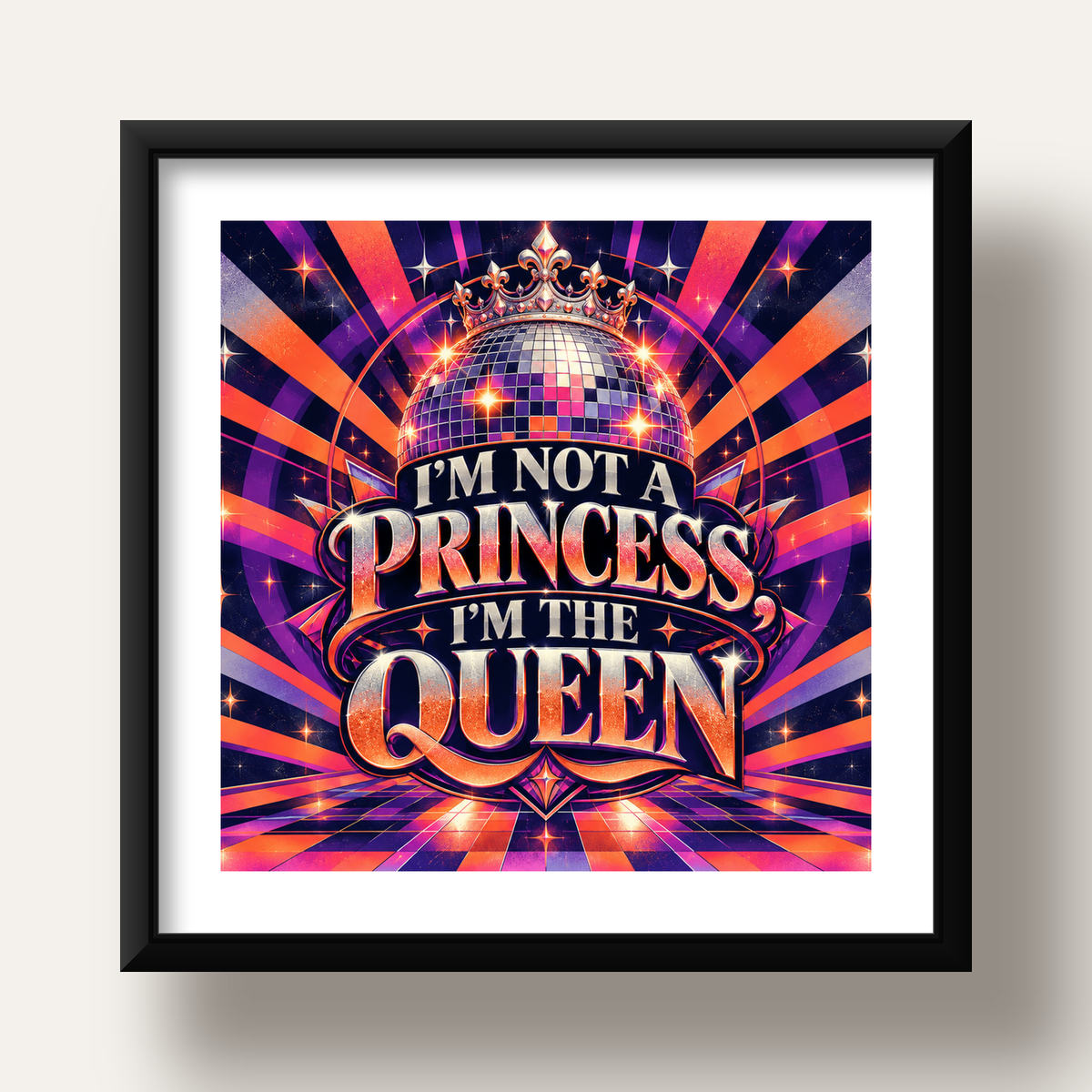 I'm Not a Princess — Disko Kraliçesi — siyah derin çerçeveli paspartulu