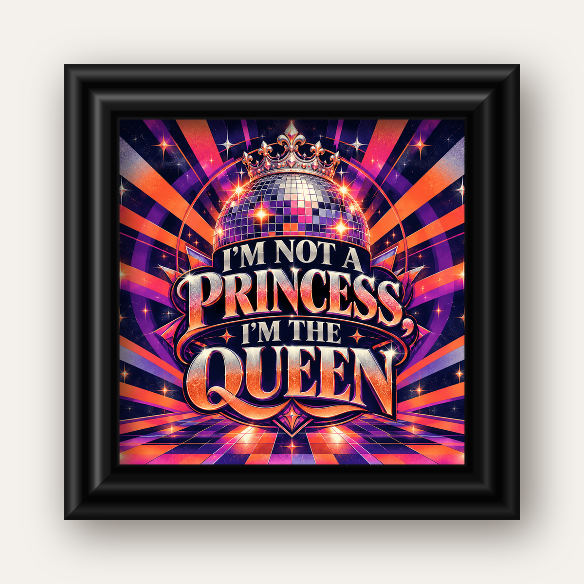 I'm Not a Princess — Disko Kraliçesi — siyah galeri çerçeveli