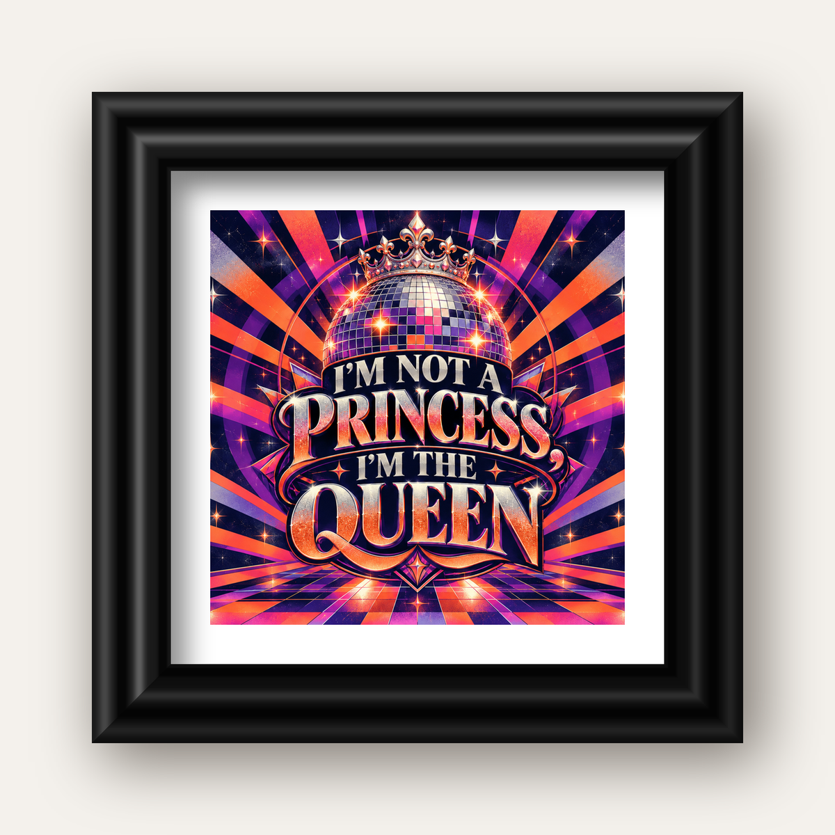 I'm Not a Princess — Disko Kraliçesi — siyah galeri çerçeveli paspartulu