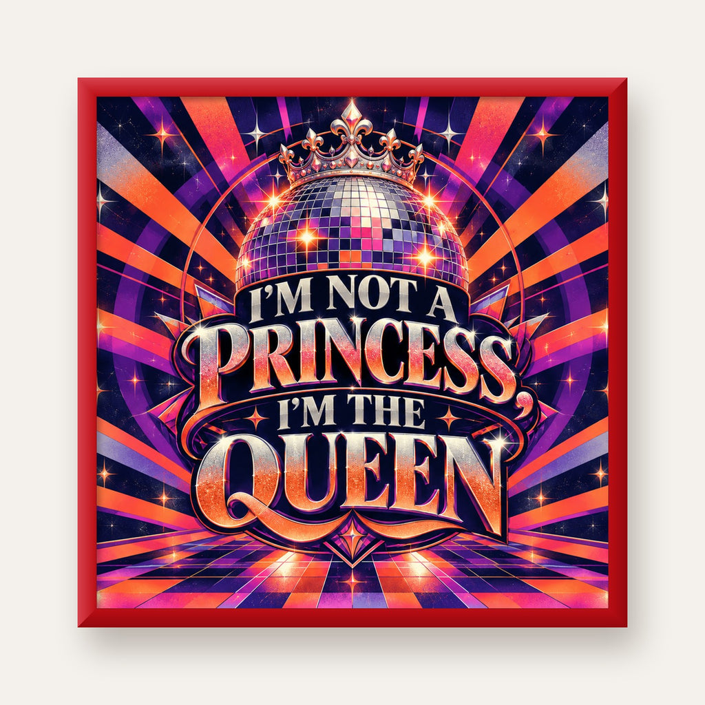 I'm Not a Princess — Disko Kraliçesi — kırmızı çerçeveli