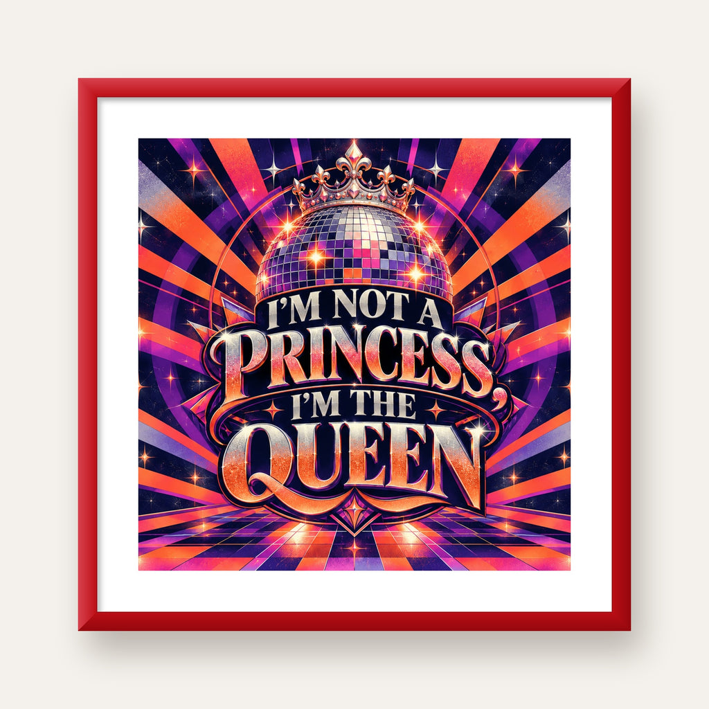 I'm Not a Princess — Disko Kraliçesi — kırmızı çerçeveli paspartulu