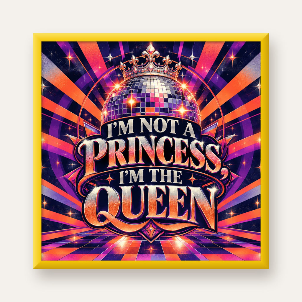 I'm Not a Princess — Disko Kraliçesi — sarı çerçeveli