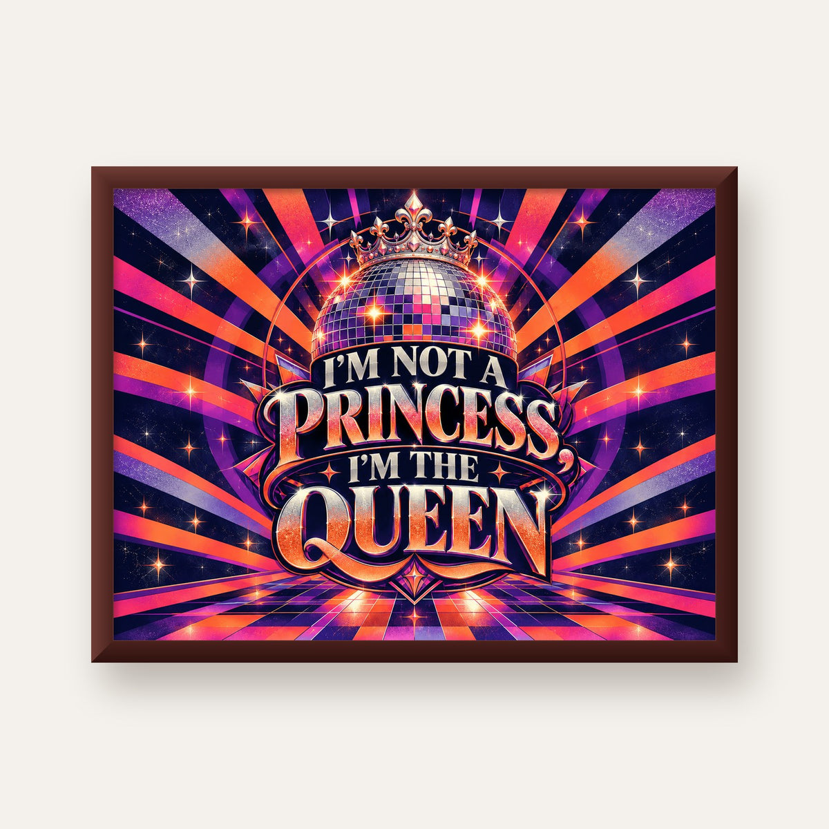 I'm Not a Princess — Disko Kraliçesi — ceviz çerçeveli
