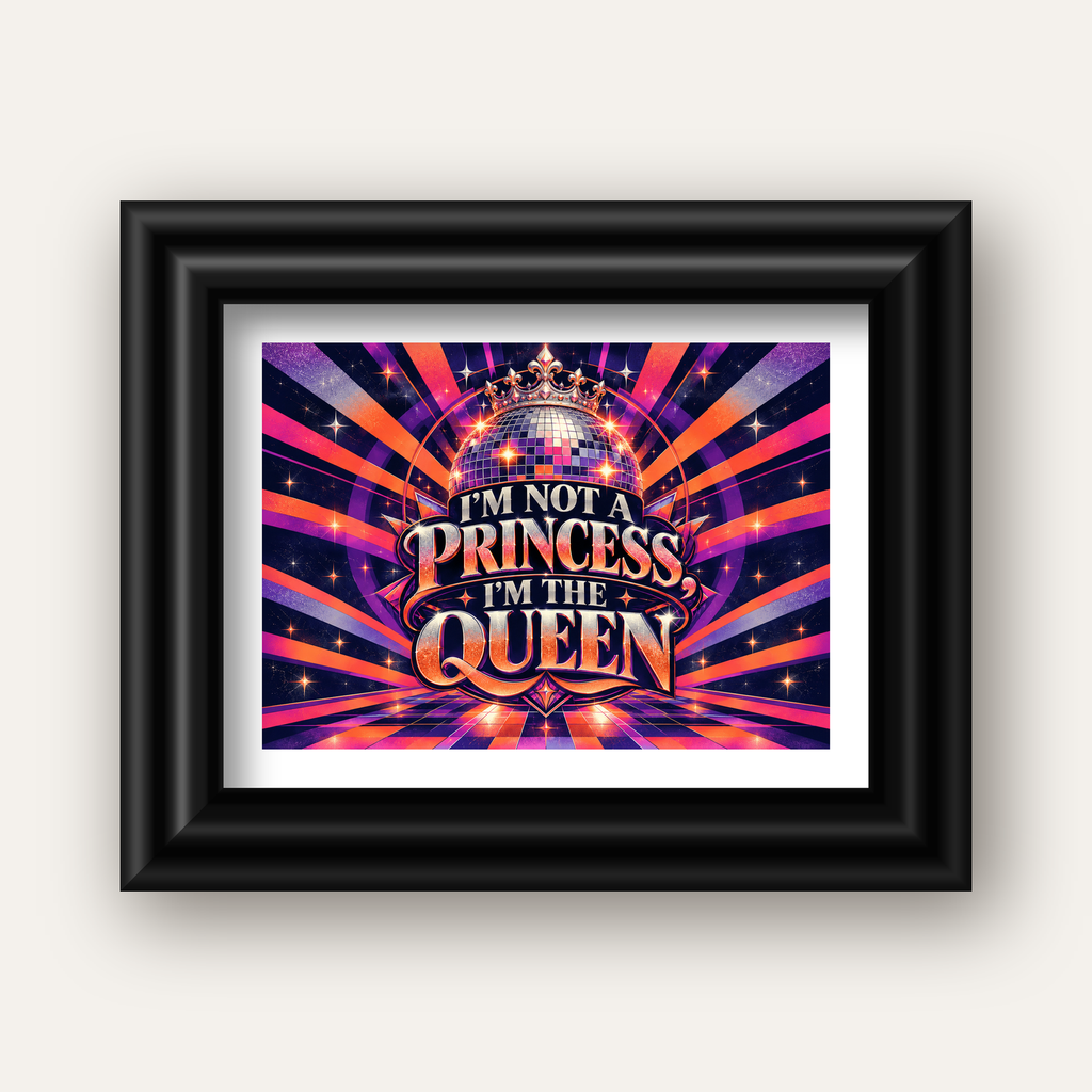 I'm Not a Princess — Disko Kraliçesi — siyah galeri çerçeveli paspartulu