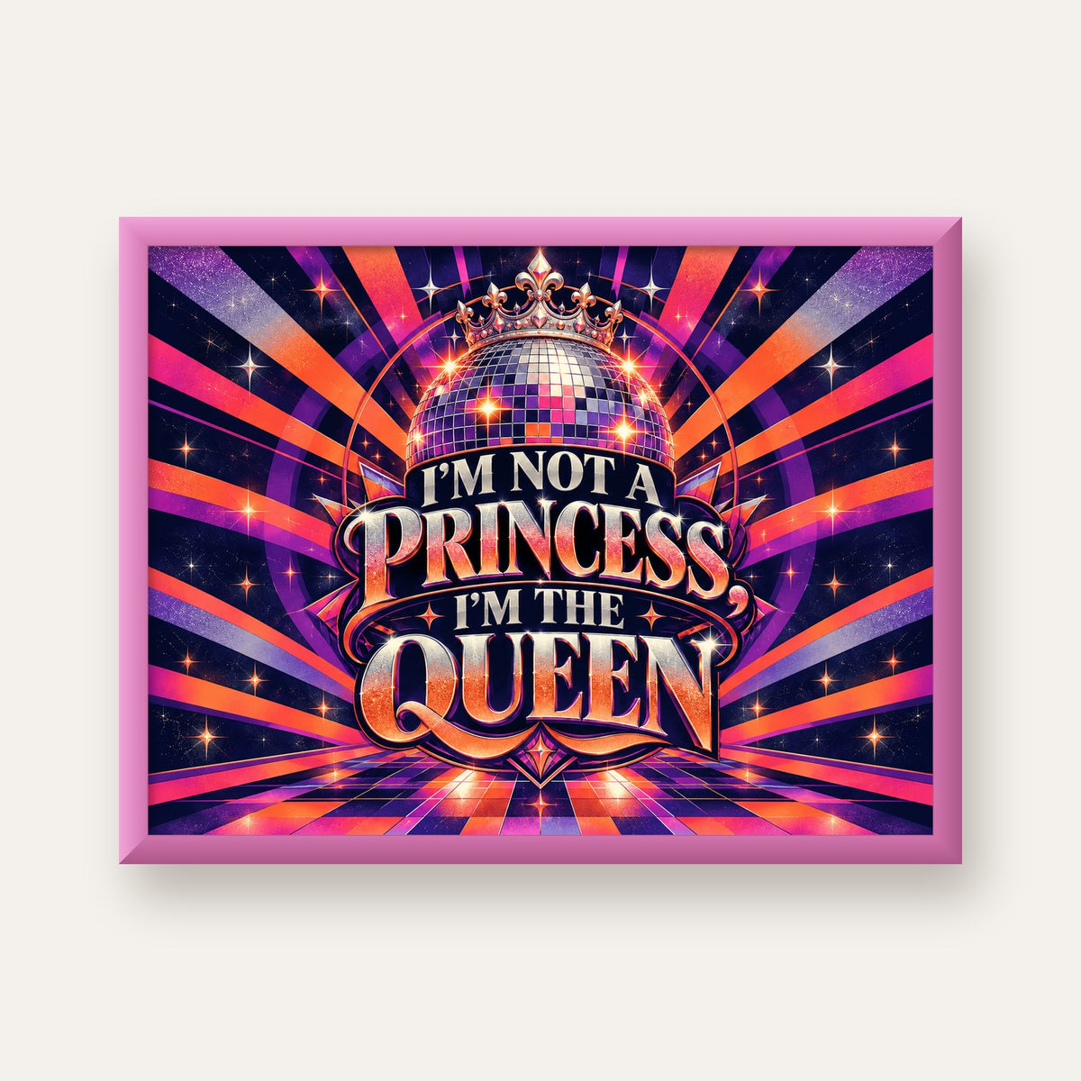 I'm Not a Princess — Disko Kraliçesi — pembe çerçeveli